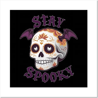 Sugar Skull Art - Stay Spooky - Enchanting Skull Art for Halloween! Posters and Art